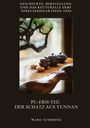 Wang Yunsheng: Pu-Erh-Tee: Der Schatz aus Yunnan, Buch