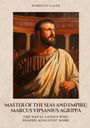 Roberto Galen: Master of the Seas and Empire: Marcus Vipsanius Agrippa, Buch