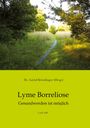 Astrid Breinlinger: Lyme Borreliose - Gesundwerden ist möglich, Buch