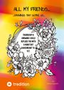 Text in der Mitte: "Friendship is knowing I could replace you with a robot but choosing not to... yet." Illustration von Blumen.