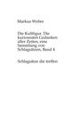 Markus Weber: Die Kultfigur. Die kuriosesten Gedanken aller Zeiten, eine Sammlung von Schlagsätzen, Band 4, Buch