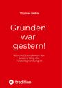 Thomas Nehls: Gründen war gestern!, Buch