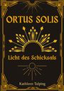 Kathleen Tulping: Ortus Solis 1, Buch