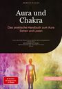 Bendis A. I. Saage - Deutschland: Aura und Chakra: Das praktische Handbuch zum Aura Sehen und Lesen, Buch