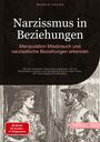 Bendis A. I. Saage - Deutschland: Narzissmus in Beziehungen: Manipulation, Missbrauch und narzisstische Beziehungen erkennen, Buch