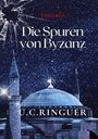 U. C. Ringuer: Die Spuren von Byzanz, Buch