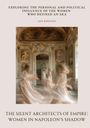 Jan Rinaldi: The Silent Architects of Empire: Women in Napoleon's Shadow, Buch