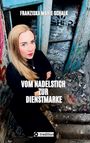 Franziska Marie Schalk: Vom Nadelstich zur Dienstmarke, Buch