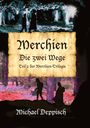 Michael Deppisch: Merchien - Die sehnlichst erwartete Fortsetzung von Hänsel und Gretel, Buch