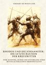 Gerhart de Montclair: Rhodos und die Johanniter: Die letzte Bastion der Kreuzritter, Buch