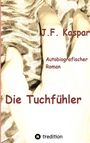 Josef Franz Kaspar: Die Tuchfühler, Buch