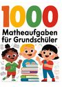 Pluspunkt: 1000 Matheaufgaben für Grundschüler - Rechnen üben leicht gemacht: Gemischte Aufgaben im Zahlenraum 20 & 100, Buch