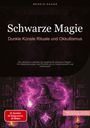 Bendis A. I. Saage - Deutschland: Schwarze Magie: Dunkle Künste, Rituale und Okkultismus, Buch