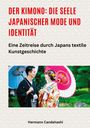 Hermann Candahashi: Der Kimono: Die Seele japanischer Mode und Identität, Buch