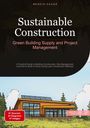 Bendis A. I. Saage - English: Sustainable Construction: Green Building Supply and Project Management, Buch