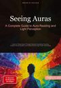 Bendis A. I. Saage - English: Seeing Auras: A Complete Guide to Aura Reading and Light Perception, Buch