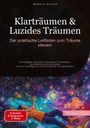 Bendis A. I. Saage - Deutschland: Klarträumen & Luzides Träumen: Der praktische Leitfaden zum Träume steuern, Buch