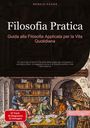 Bendis A. I. Saage - Italiano: Filosofia Pratica: Guida alla Filosofia Applicata per la Vita Quotidiana, Buch