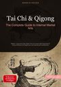 Bendis A. I. Saage - English: Saage - English, B: Tai Chi & Qigong: The Complete Guide to, Buch