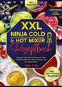 Sibel Zank: XXL Ninja Cold & Hot Mixer Rezeptbuch, Buch