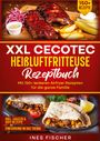 Ines Fischer: XXL Cecotec Heißluftfritteuse Rezeptbuch, Buch