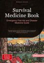 Bendis A. I. Saage - English: Survival Medicine Book: Emergency First Aid and Disaster Medicine Guide, Buch