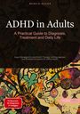 Bendis A. I. Saage - English: ADHD in Adults: A Practical Guide to Diagnosis, Treatment and Daily Life, Buch