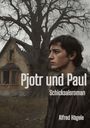"Pjotr und Paul", Schicksalsroman von Alfred Hägele. Ein junger Mann steht vor einem großen Baum und einem verlassenen Haus.