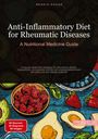 Bendis A. I. Saage - English: Anti-Inflammatory Diet for Rheumatic Diseases: A Nutritional Medicine Guide, Buch