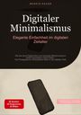 Bendis A. I. Saage - Deutschland: Digitaler Minimalismus: Elegante Einfachheit im digitalen Zeitalter, Buch