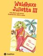 Marie-Luise Arnold: Waldhexe Julietta III, Buch