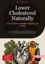 Bendis A. I. Saage - English: Lower Cholesterol Naturally: Your Guide to Healthy Blood Lipid Levels, Buch