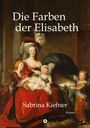 Sabrina Kiefner: Die Farben der Elisabeth, Buch