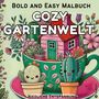 Millie Meik: Cozy Malbuch für Erwachsene - Garten Malbuch mit Motiven aus dem Garten - Bold and Easy Cute and Comfy, Buch