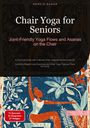 Bendis A. I. Saage - English: Chair Yoga for Seniors: Joint-Friendly Yoga Flows and Asanas on the Chair, Buch