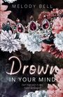 Melody Bell: Drown in Your Mind, Buch