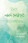 Lea-Sophie Schwarzat: Zeit mich selbst zu retten, Buch