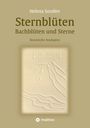 Titel: Sternblüten - Bachblüten und Sterne. Autor: Helena Serafim. Text: Kosmische Analogien. Geprägtes Design einer Blume.