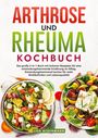 Lisa Ackermann: Arthrose und Rheuma Kochbuch, Buch