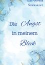 Lea-Sophie Schwarzat: Die Angst in meinem Blick, Buch