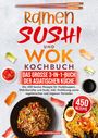 Lisa Ackermann: Ramen, Sushi und Wok Kochbuch - Das große 3-in-1-Buch der asiatischen Küche, Buch