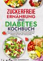 Lisa Ackermann: Zuckerfreie Ernährung und Diabetes Kochbuch, Buch