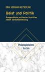 "GRAF HERMANN KEYSERLING Geist und Politik. Ausgewählte politische Schriften nebst Selbstdarstellung. Philosophisches Archiv." Oberer Bereich dunkelblau, unterer marmoriert, mit geometrischen Formen.