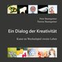 Peter Baumgartner: Ein Dialog der Kreativität: Kunstbuch, Buch