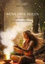 Verena Flori: Wenn Orte heilen, Buch