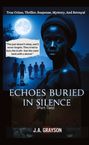J. A. Grayson: Echoes Buried In Silence, Buch