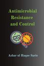 Azhar Ul Haque Sario: Antimicrobial Resistance and Control, Buch