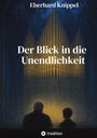 Eberhard Knippel: Der Blick in die Unendlichkeit, Buch