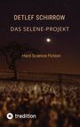 Detlef Schirrow: Das Selene-Projekt, Buch