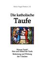 Heinz Nagel: Die katholische Taufe, Buch